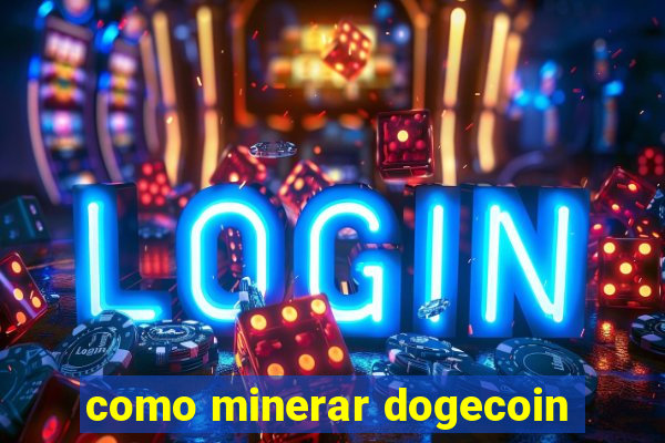 como minerar dogecoin